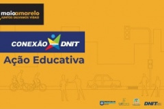 Ação Educativa Conexão DNIT no Maio Amarelo 2022